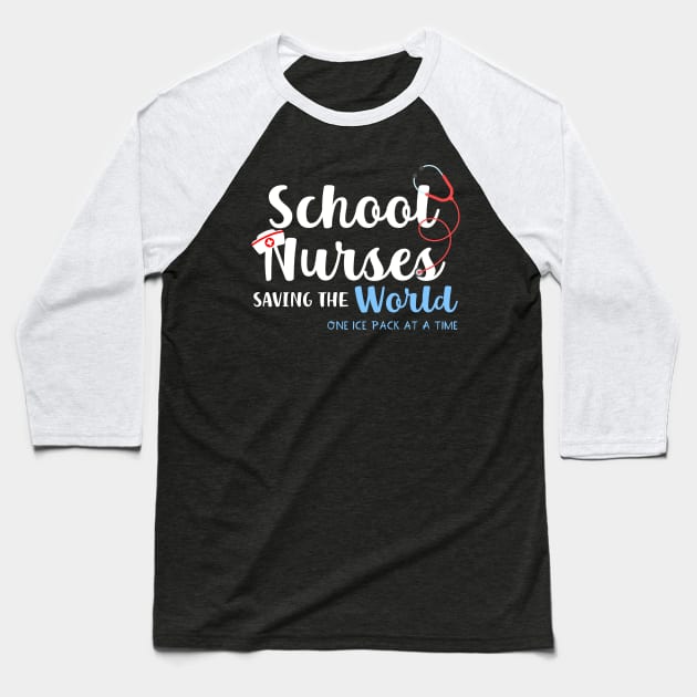 School Nurses Saving the World One Ice Pack at a Time Baseball T-Shirt by maxcode